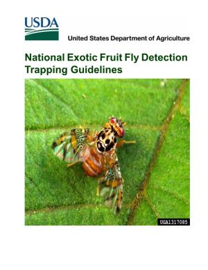 National Exotic Fruit Fly Detection Trapping Guidelines Some Processes, Equipment, and Materials Described in This Manual May Be Patented
