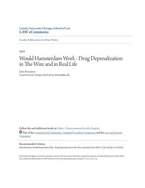 Would Hamsterdam Work - Drug Depenalization in the Irw E and in Real Life John Bronsteen Loyola University Chicago, School of Law, Jbronst@Luc.Edu