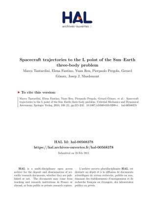 Spacecraft Trajectories to the L Point of the Sun–Earth Three-Body Problem Marco Tantardini, Elena Fantino, Yuan Ren, Pierpaolo Pergola, Gerard Gómez, Josep J