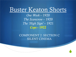 Buster Keaton Shorts One Week – 1920 the Scarecrow – 1920 the ‘High Sign’ – 1921 Cops - 1922