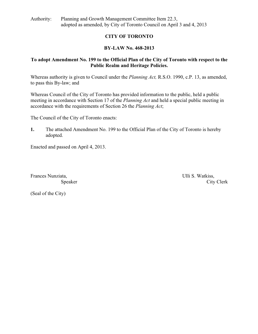 Authority: Planning and Growth Management Committee Item 22.3, Adopted As Amended, by City of Toronto Council on April 3 and 4, 2013