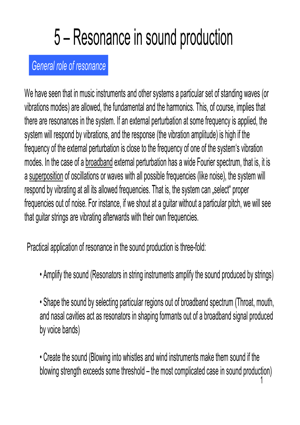 5 – Resonance in Sound Production General Role of Resonance