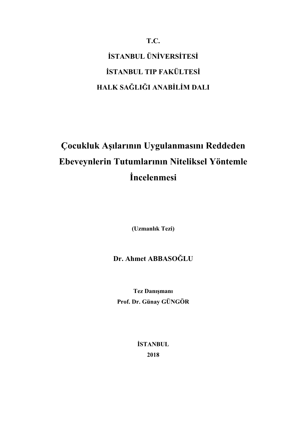 Çocukluk Aşılarının Uygulanmasını Reddeden Ebeveynlerin Tutumlarının Niteliksel Yöntemle İncelenmesi