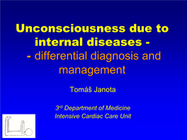 Unconsciousness Due to Internal Diseases - - Differential Diagnosis and Management