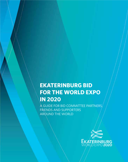 Ekaterinburg Bid for the World Expo in 2020 a Guide for Bid Committee Partners, Friends and Supporters Around the World Contents