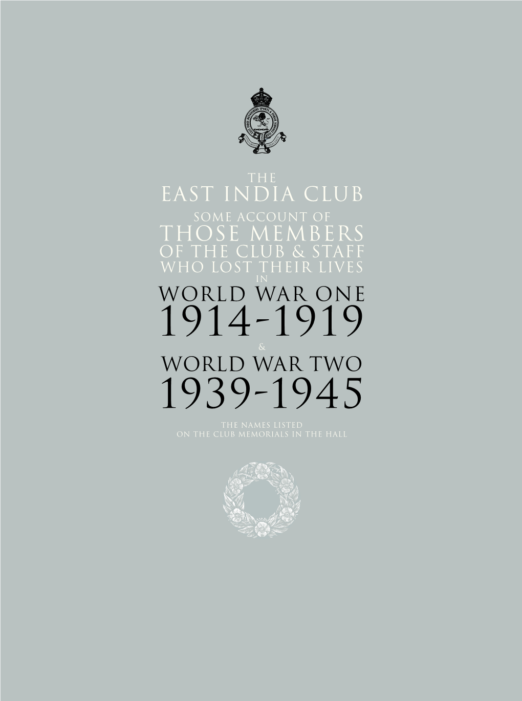 EAST INDIA CLUB ROLL of HONOUR Regiments the EAST INDIA CLUB WORLD WAR ONE: 1914–1919