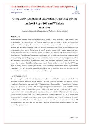 Comparative Analysis of Smartphone Operating System Android Apple Ios and Windows Ankit Tiwari Computer Science, Sachdeva Institute of Technology Mathura (India)