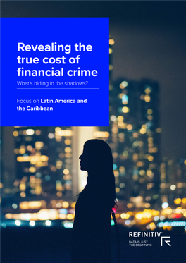 Revealing the True Cost of Financial Crime What’S Hiding in the Shadows?