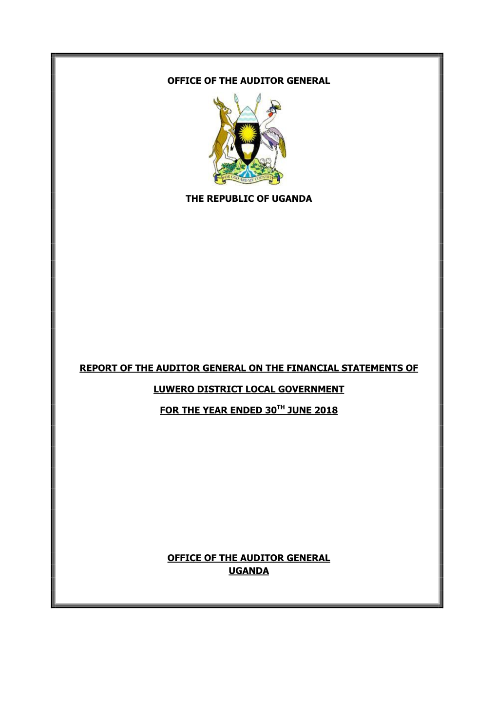 Office of the Auditor General the Republic of Uganda Report of the Auditor General on the Financial Statements of Luwero Distric