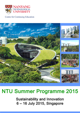 NTU Summer Programme 2015 “Sustainability and Innovation” 6 – 16 July 2015 Nanyang Technological University, Singapore