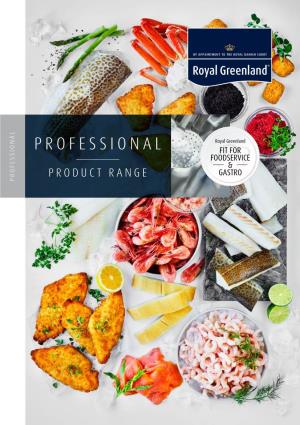 PROFESSIONAL PROFESSIONAL PRODUCT RANGE FOODSERVICE Royal Greenland GASTRO FIT F & OR FIT for FOODSERVICE - PROFESSIONAL