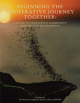 Beginning the Cooperative Journey Together: a Guide to Indigenous Community Cooperative Development
