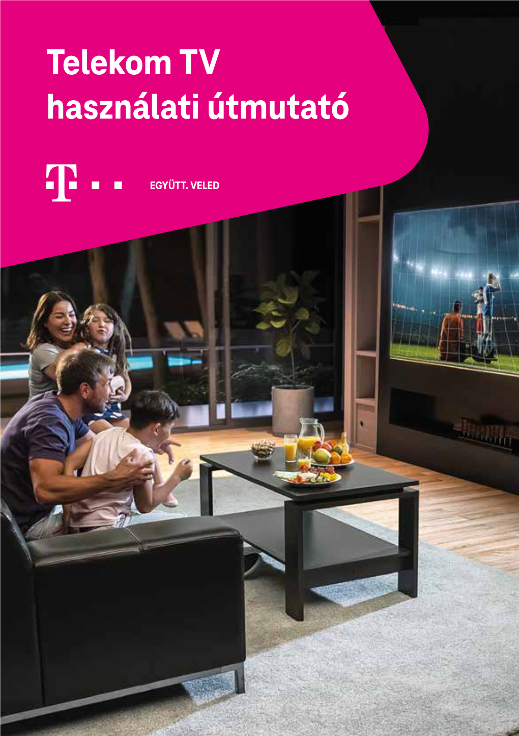 Telekom TV Használati Útmutató TELEKOM TV TELEKOM TV 2 HASZNÁLATI ÚTMUTATÓ HASZNÁLATI ÚTMUTATÓ 3