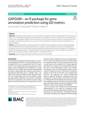 GAPGOM—An R Package for Gene Annotation Prediction Using GO Metrics Casper Van Mourik1,2, Rezvan Ehsani3,4,5* and Finn Drabløs1*