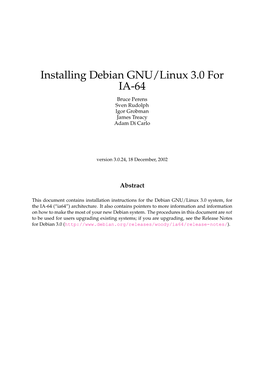 Installing Debian GNU/Linux 3.0 for IA-64 Bruce Perens Sven Rudolph Igor Grobman James Treacy Adam Di Carlo
