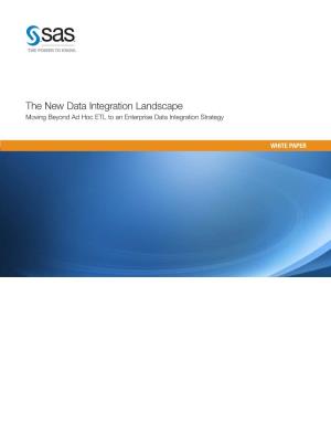 The New Data Integration Landscape Moving Beyond Ad Hoc ETL to an Enterprise Data Integration Strategy