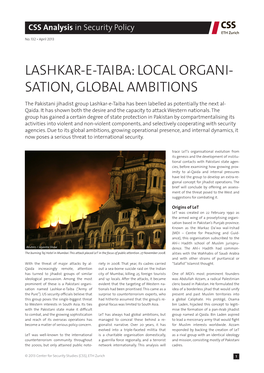 LASHKAR-E-TAIBA: LOCAL ORGANI- SATION, GLOBAL AMBITIONS the Pakistani Jihadist Group Lashkar-E-Taiba Has Been Labelled As Potentially the Next Al- Qaida