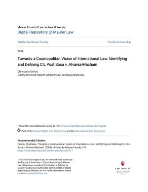 Towards a Cosmopolitan Vision of International Law: Identifying and Defining CIL Post Sosa V. Alvarez-Machain" (2006)