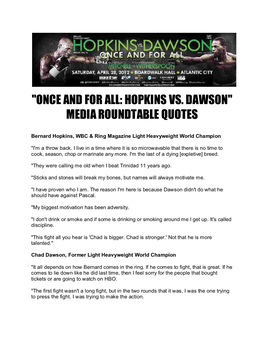 "Once and for All: Hopkins Vs. Dawson" Media Roundtable Quotes