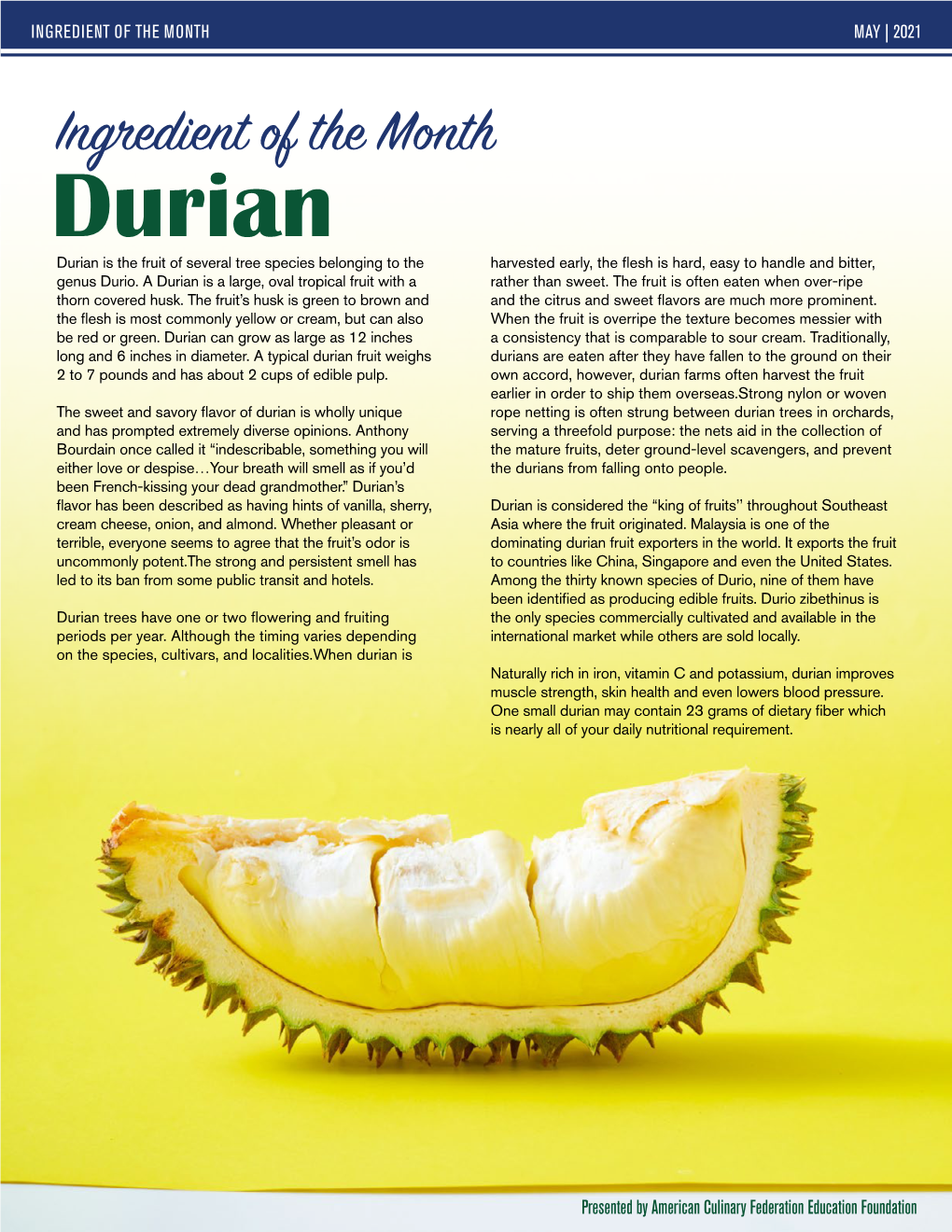 Durian Durian Is the Fruit of Several Tree Species Belonging to the Harvested Early, the Flesh Is Hard, Easy to Handle and Bitter, Genus Durio