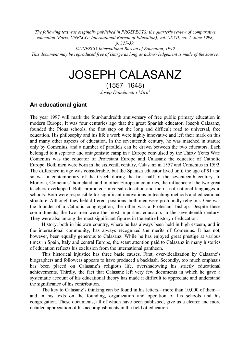 JOSEPH CALASANZ (1557–1648) Josep Domènech I Mira1