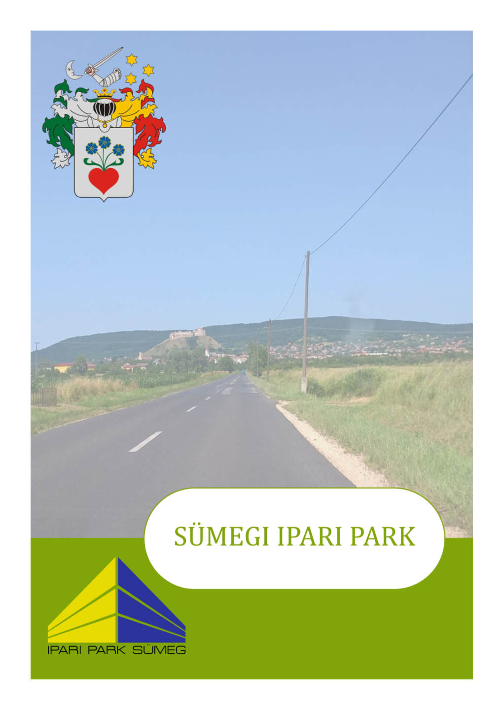 Sümegi Ipari Park Területét a Város Nyugati Ré- Szén, Döntő Hányadában a Vasútvonaltól Nyugatra, Az Ipari-Gazdasági Övezetben Jelöltük Ki