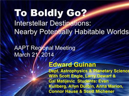 To Boldly Go? Interstellar Destinations: Nearby Potentially Habitable Worlds