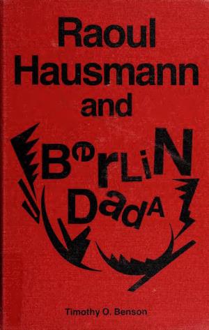 Raoul Hausmann and Berlin Dada Studies in the Fine Arts: the Avant-Garde, No