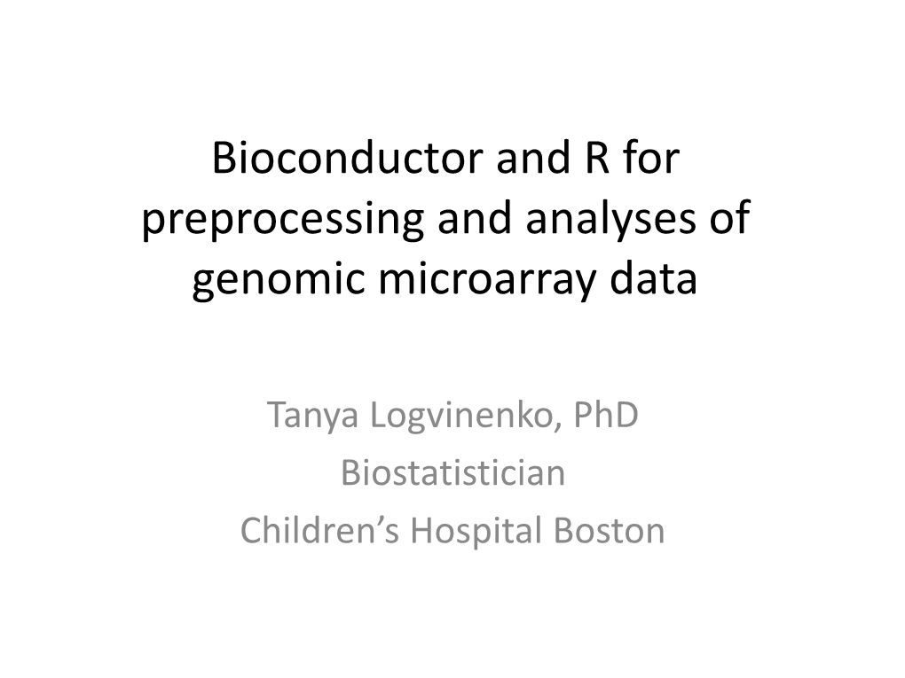 Bioconductor and R for Preprocessing and Analyses of Genomic Microarray Data
