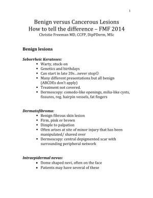Benign Versus Cancerous Lesions How to Tell the Difference – FMF 2014 Christie Freeman MD, CCFP, Dippderm, Msc
