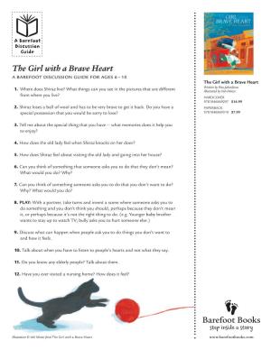 The Girl with a Brave Heart a BAREFOOT DISCUSSION GUIDE for AGES 6 – 10 the Girl with a Brave Heart Written by Rita Jahanforuz 1