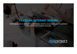 Cartilha Internet Segura Informações E Orientações Para Você E Sua Família Utilizarem a Internet De Forma Segura