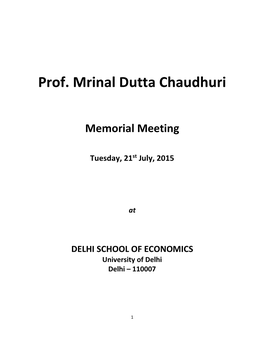 Prof. Mrinal Datta Chaudhuri, MDC to All His Students, and Mrinal-Da to His Junior Colleagues and Friends, Was a Legendary Teacher of the Delhi School of Economics
