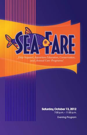 To Purchase Your Sea Fare Raffle Tickets Look for the Raffle Volunteers Or Visit the Information Desk Located Near the Main Entrance
