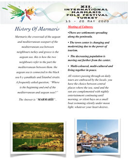 History of Marmaris Meeting of Cultures; •There Are Settlements Spreading Marmaris;The Crossroad of the Aegean Along the Peninsula
