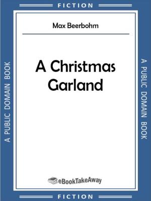 A CHRISTMAS GARLAND Woven by MAX BEERBOHM