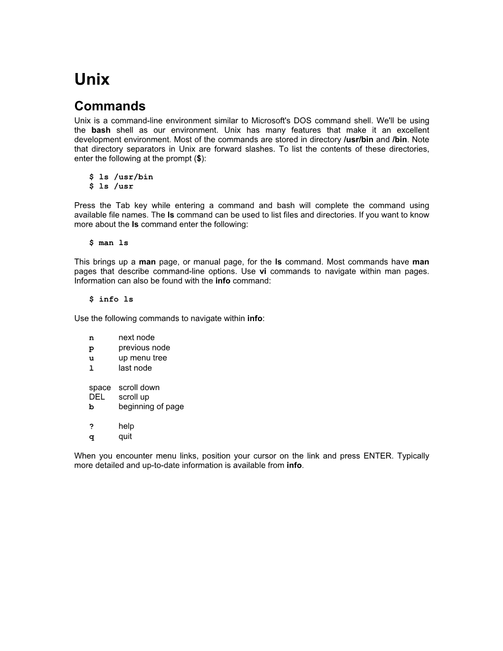 Unix Commands Unix Is a Command-Line Environment Similar to Microsoft's DOS Command Shell