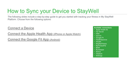 How to Sync Your Device to Staywell the Following Slides Include a Step-By-Step Guide to Get You Started with Tracking Your Fitness in My Staywell Platform