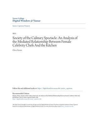 Society of the Culinary Spectacle: an Analysis of the Mediated Relationship Between Female Celebrity Chefs and the Kitchen Olivia Harries