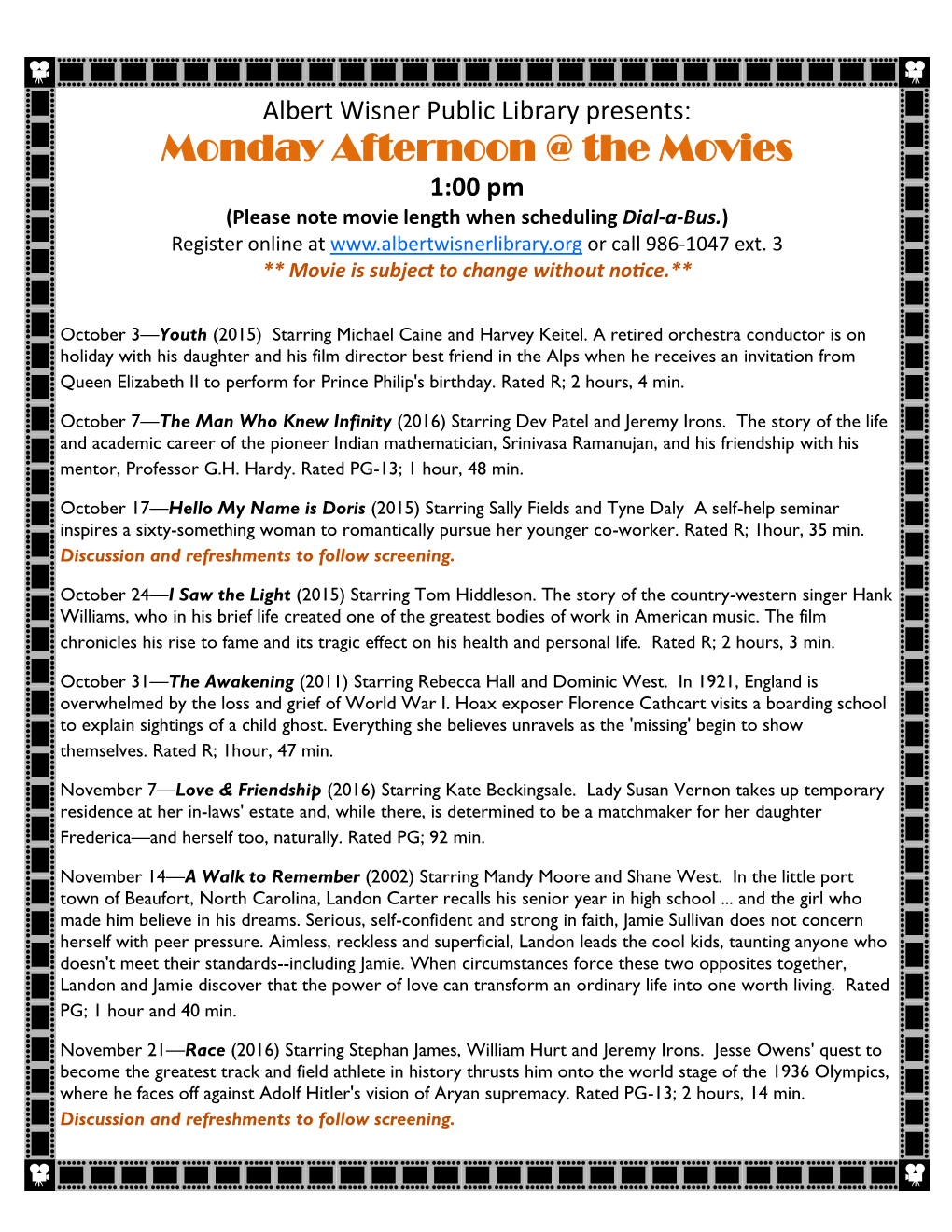 Monday Afternoon @ the Movies 1:00 Pm (Please Note Movie Length When Scheduling Dial-A-Bus.) Register Online at Or Call 986-1047 Ext