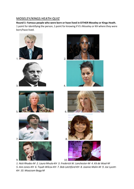 MOSELEY/KINGS HEATH QUIZ Round 1- Famous People Who Were Born Or Have Lived in EITHER Moseley Or Kings Heath