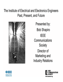 The Institute of Electrical and Electronics Engineers Past, Present , and Future