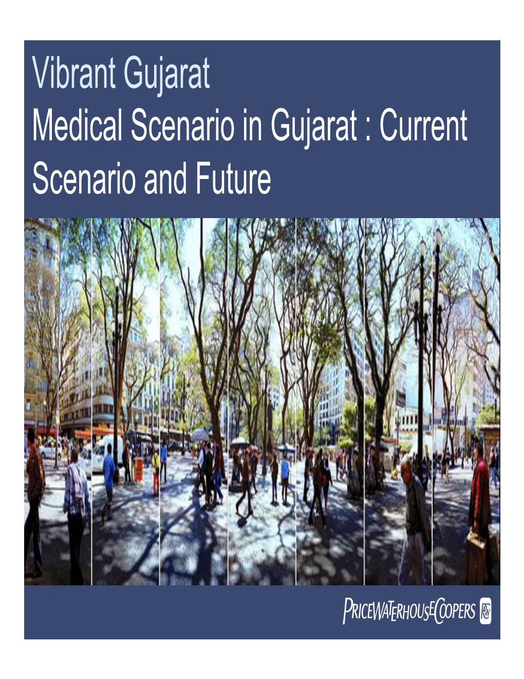 Medical Scenario in Gujarat : Current Scenario and Future