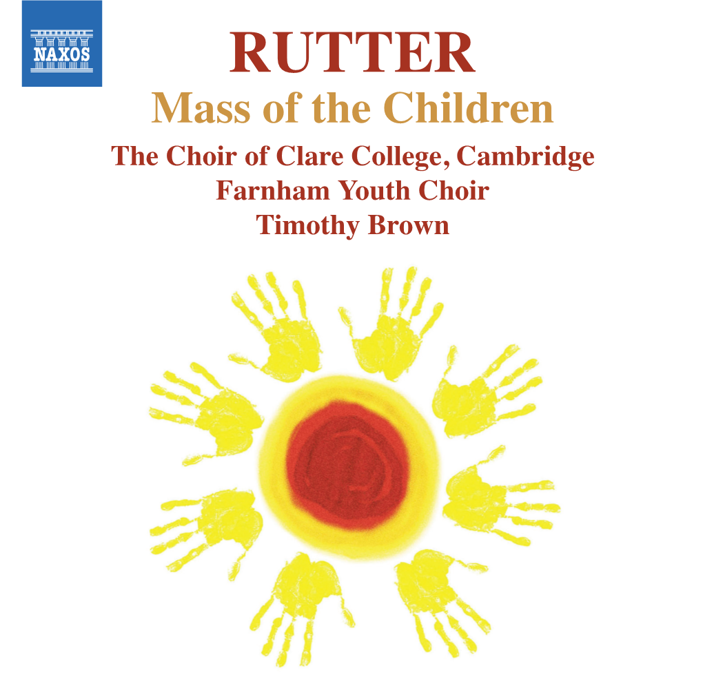 RUTTER Mass of the Children the Choir of Clare College, Cambridge Farnham Youth Choir Timothy Brown