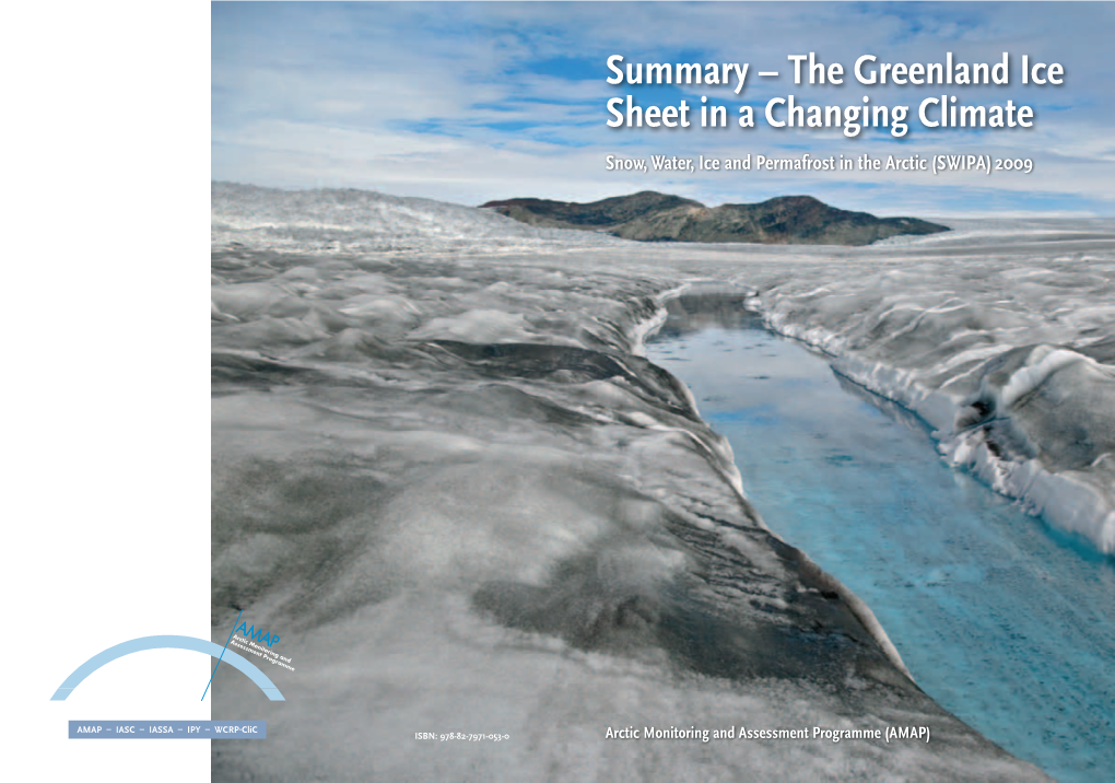 Summary – the Greenland Ice Sheet in a Changing Climate Snow, Water, Ice and Permafrost in the Arctic (SWIPA) 2009