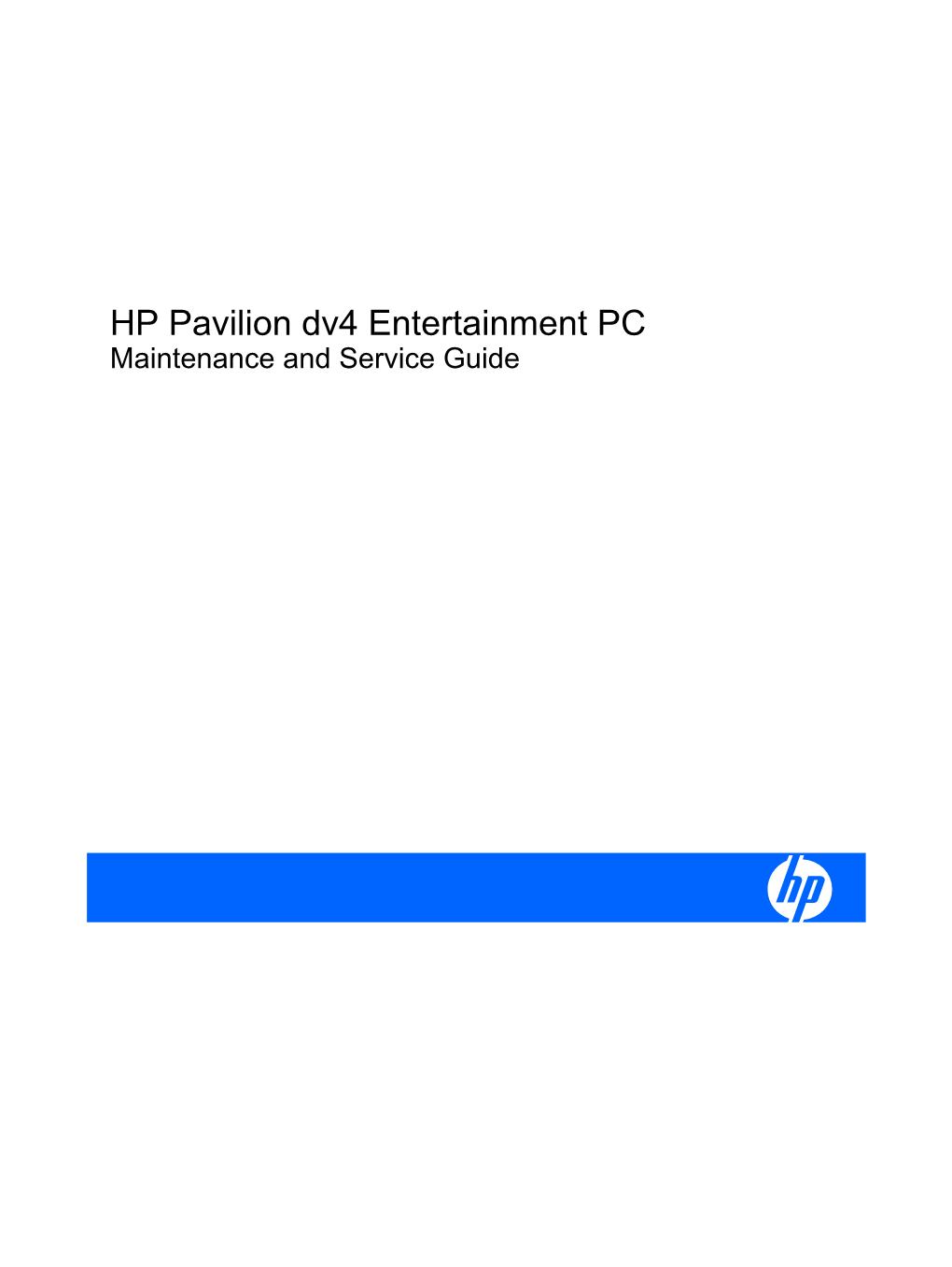 HP Pavilion Dv4 Entertainment PC Maintenance and Service Guide © Copyright 2008 Hewlett-Packard Development Company, L.P