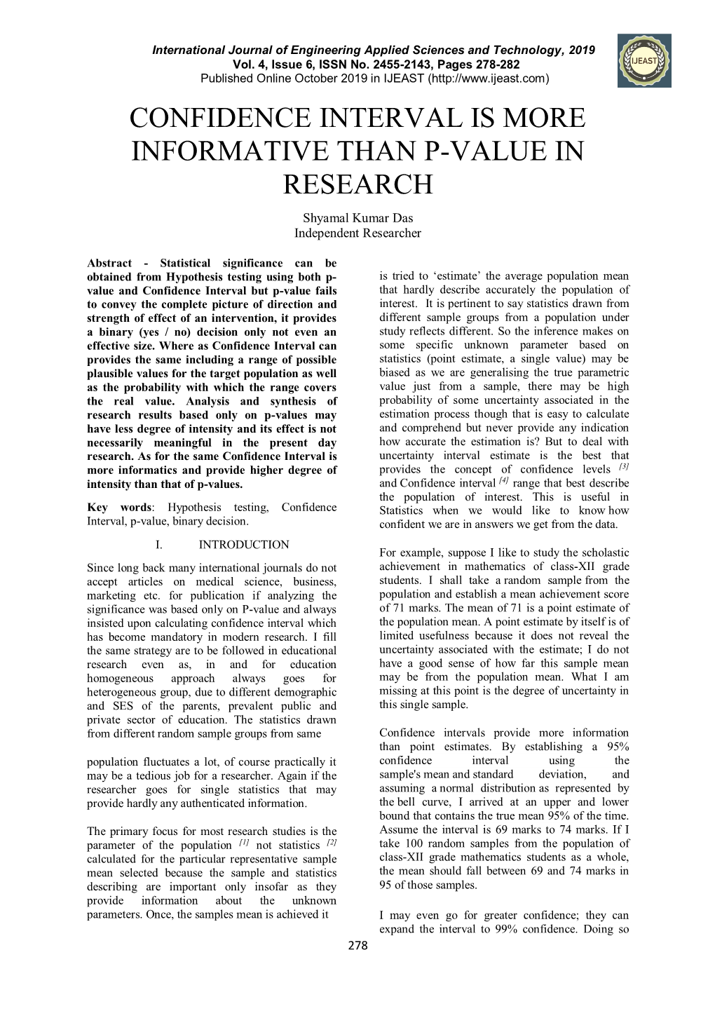 CONFIDENCE INTERVAL IS MORE INFORMATIVE THAN P-VALUE in RESEARCH Shyamal Kumar Das Independent Researcher