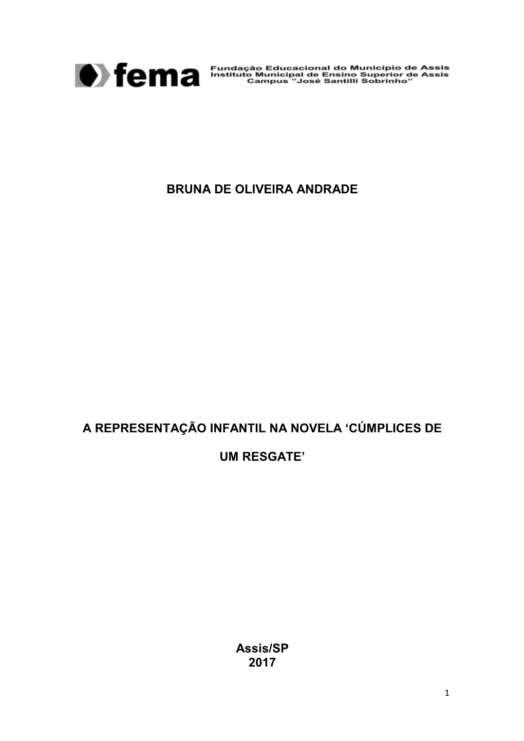 'CÚMPLICES DE UM RESGATE' Assis/SP 2017