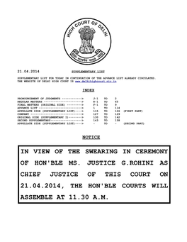 In View of the Swearing in Ceremony of Hon'ble Ms. Justice G.Rohini As Chief Justice of This Court on 21.04.2014, the Hon'ble Courts Will Assemble at 11.30 A.M