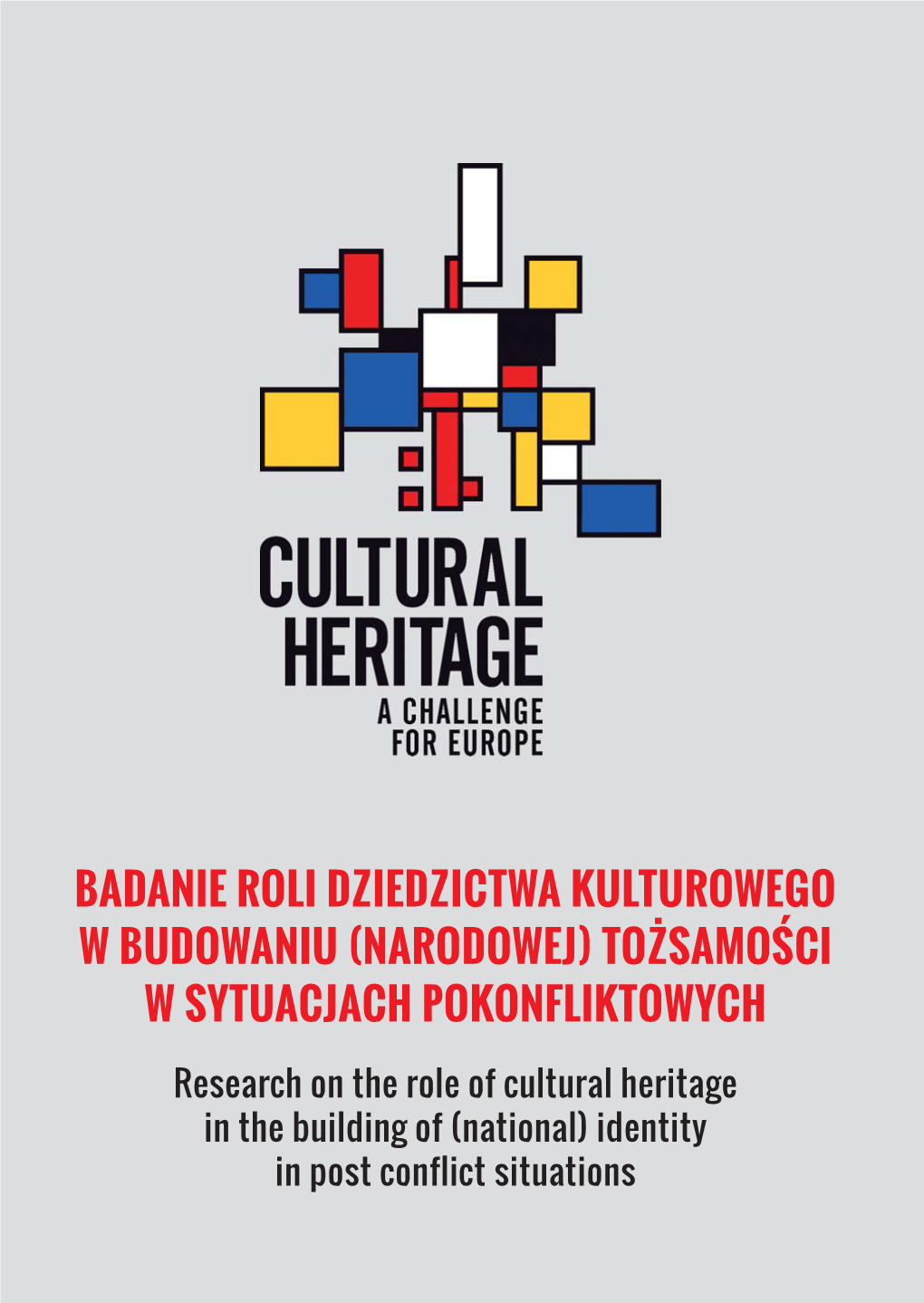 Badanie Roli Dziedzictwa Kulturowego W Budowaniu (Narodowej) Tożsamości W Sytuacjach Pokonfliktowych